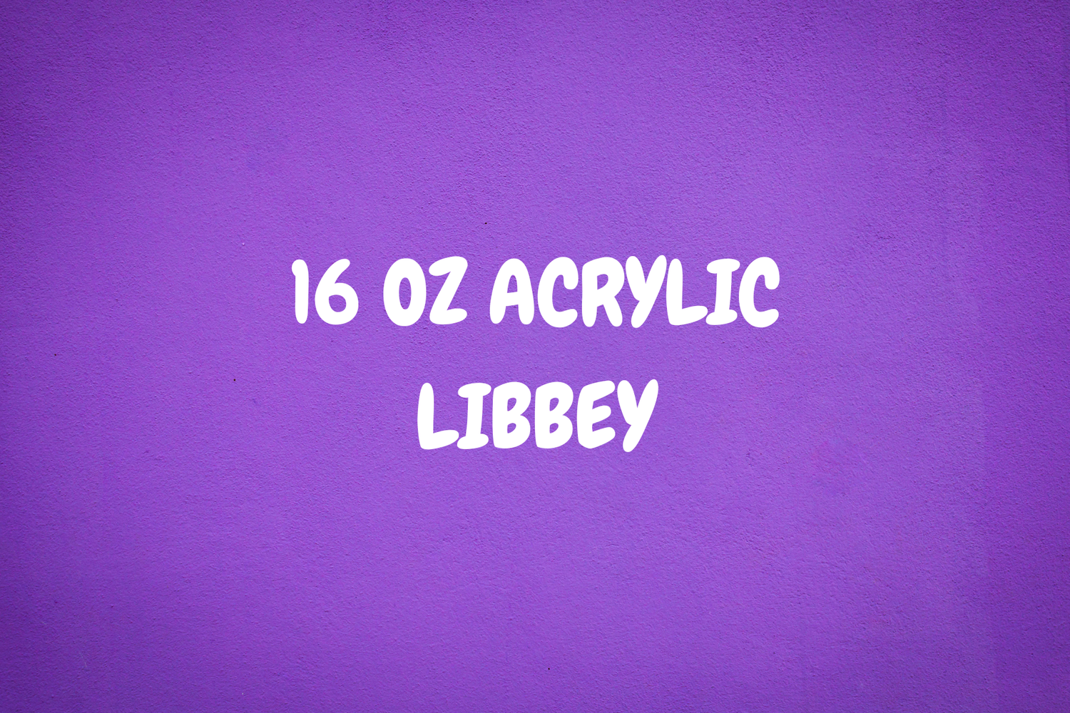 16 OZ ACRYLIC LIBBEY