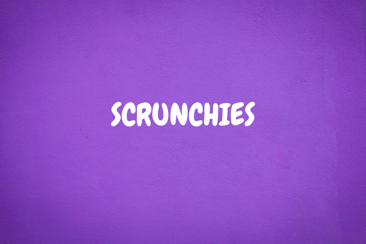 SCRUNCHIES