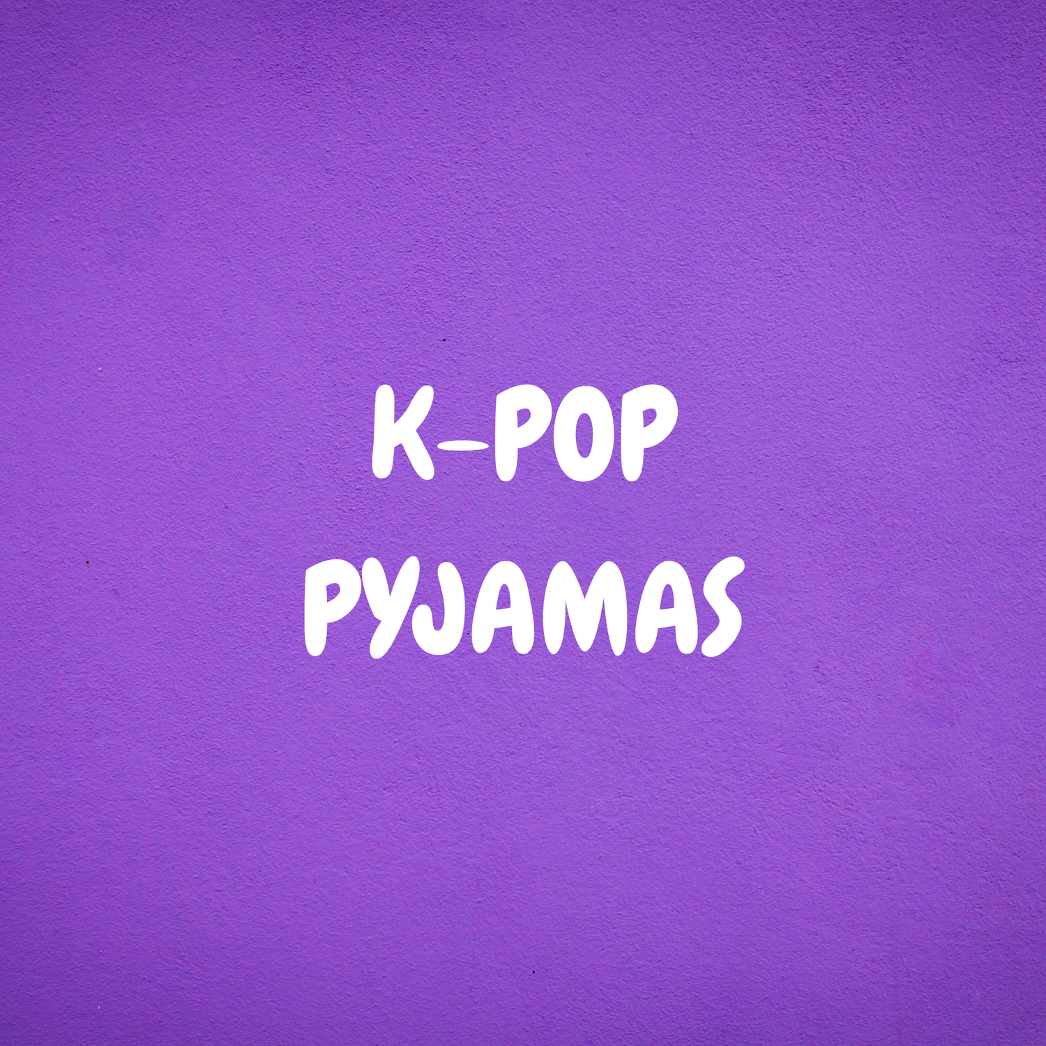K-POP PYJAMAS