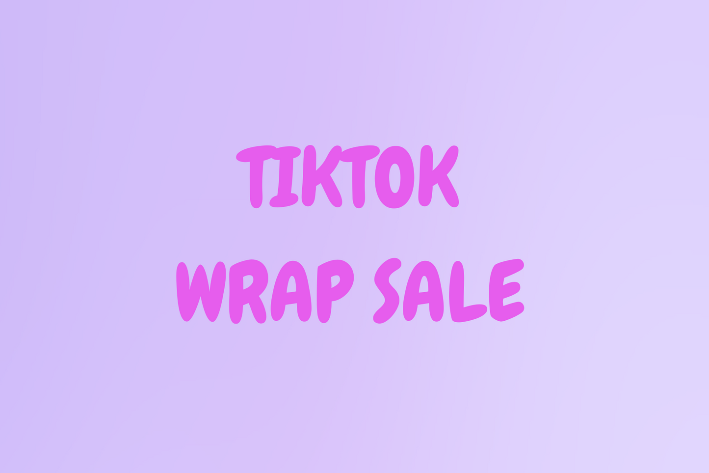 TIKTOK WRAP SALE